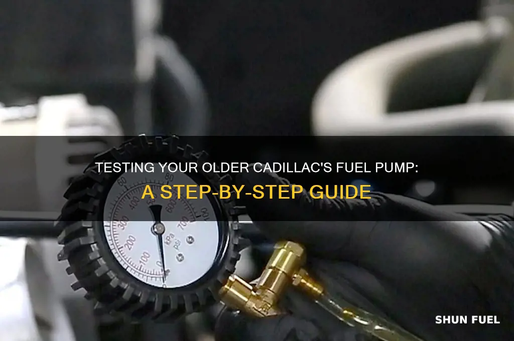 how to test fuel pump on a older model cadilac