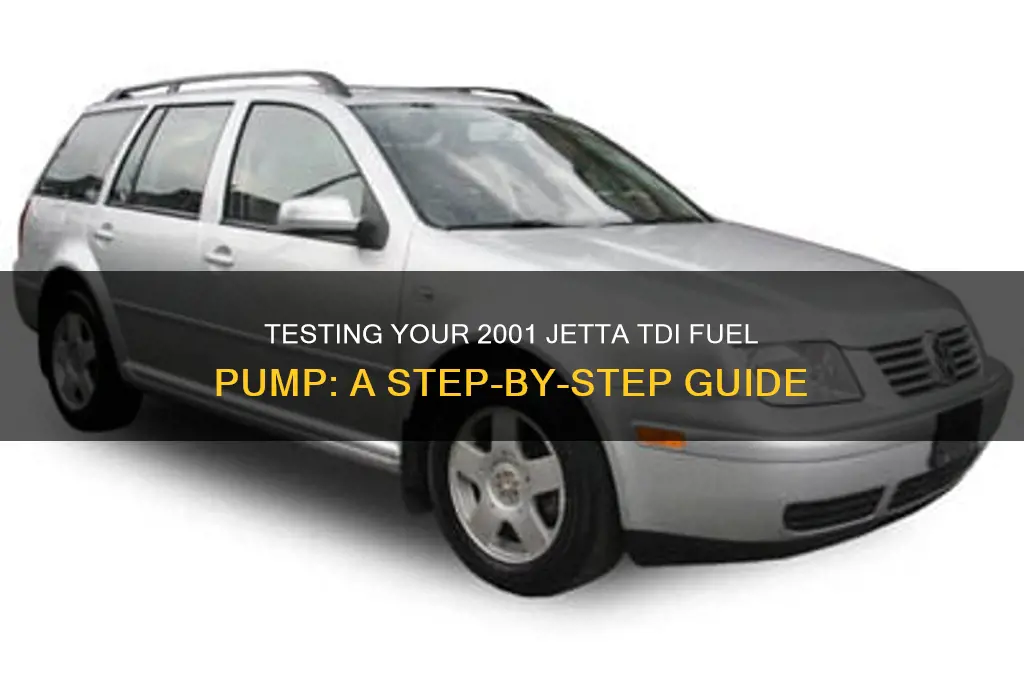 how to test fuel pump on jetta tdi 2001