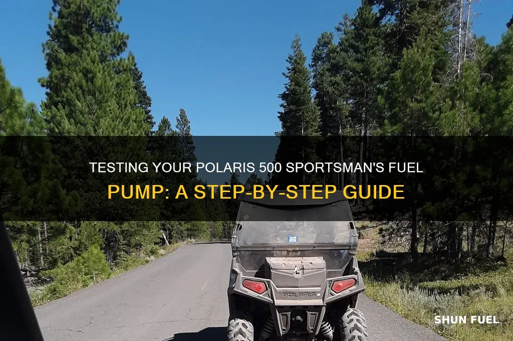 how to test fuel pump on polaris 500 sportsman