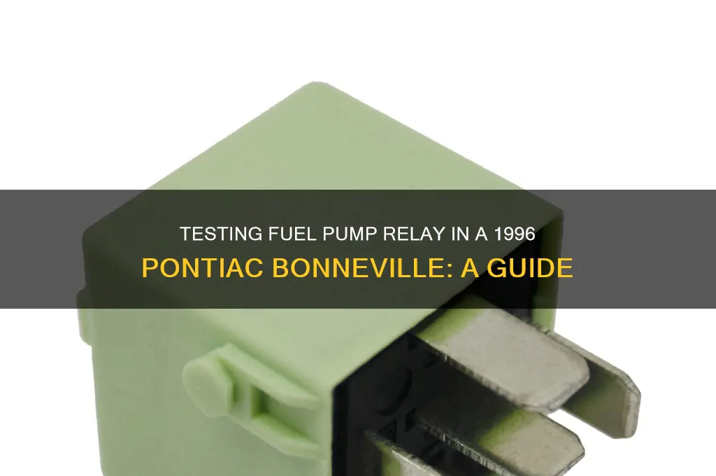 how to test fuel pump relay 1996 pontiac bonneville