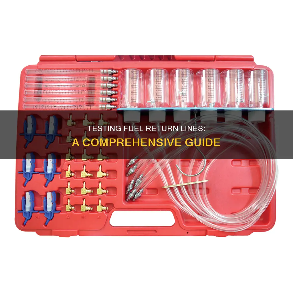 how to test fuel return line