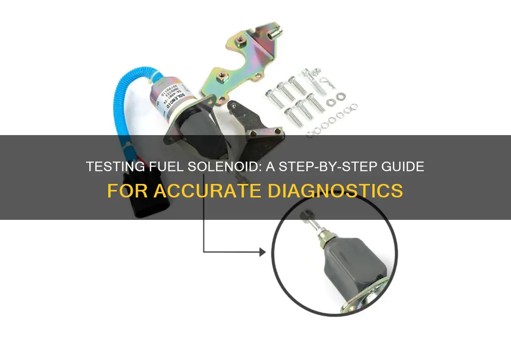 how to test fuel selonoid