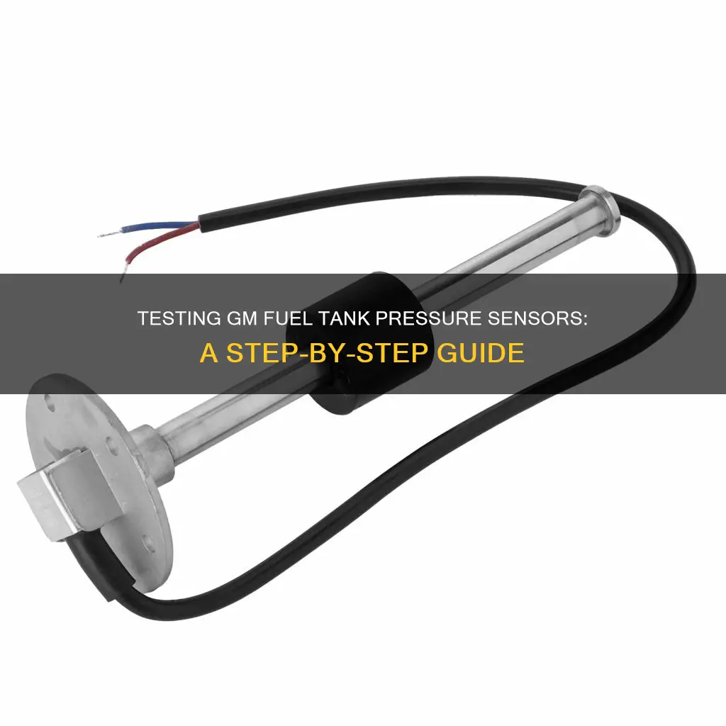 how to test gm fuel tank pressure sensor