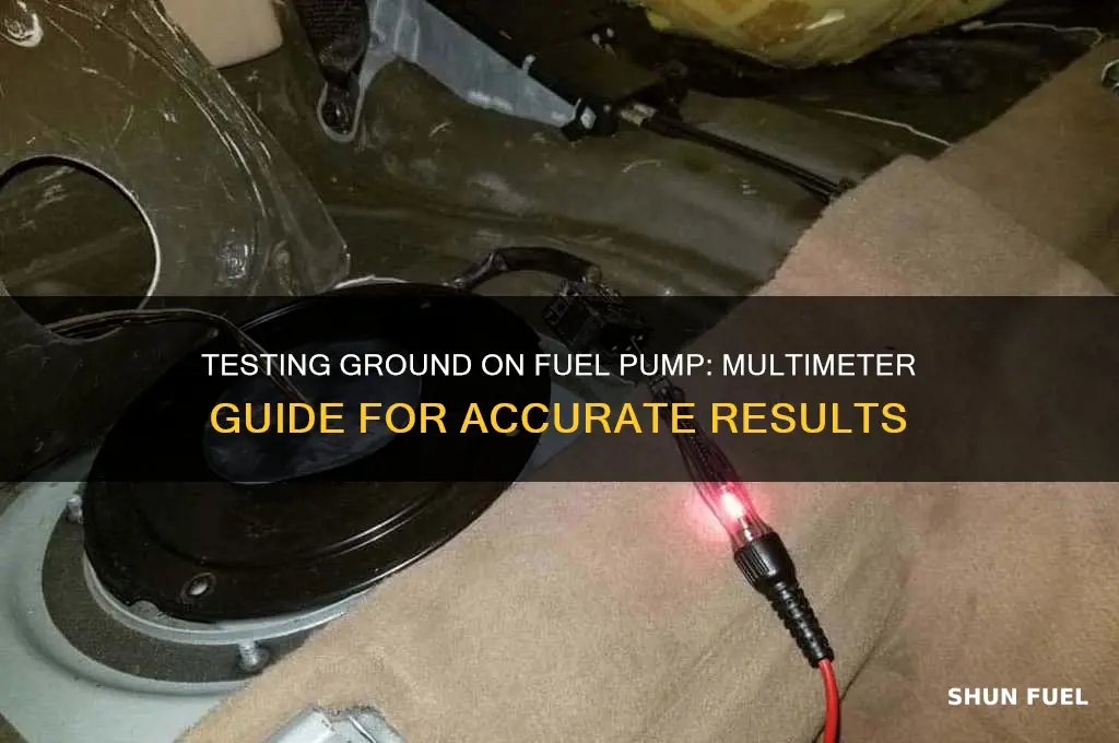 how to test ground on fuel pump with multimeter