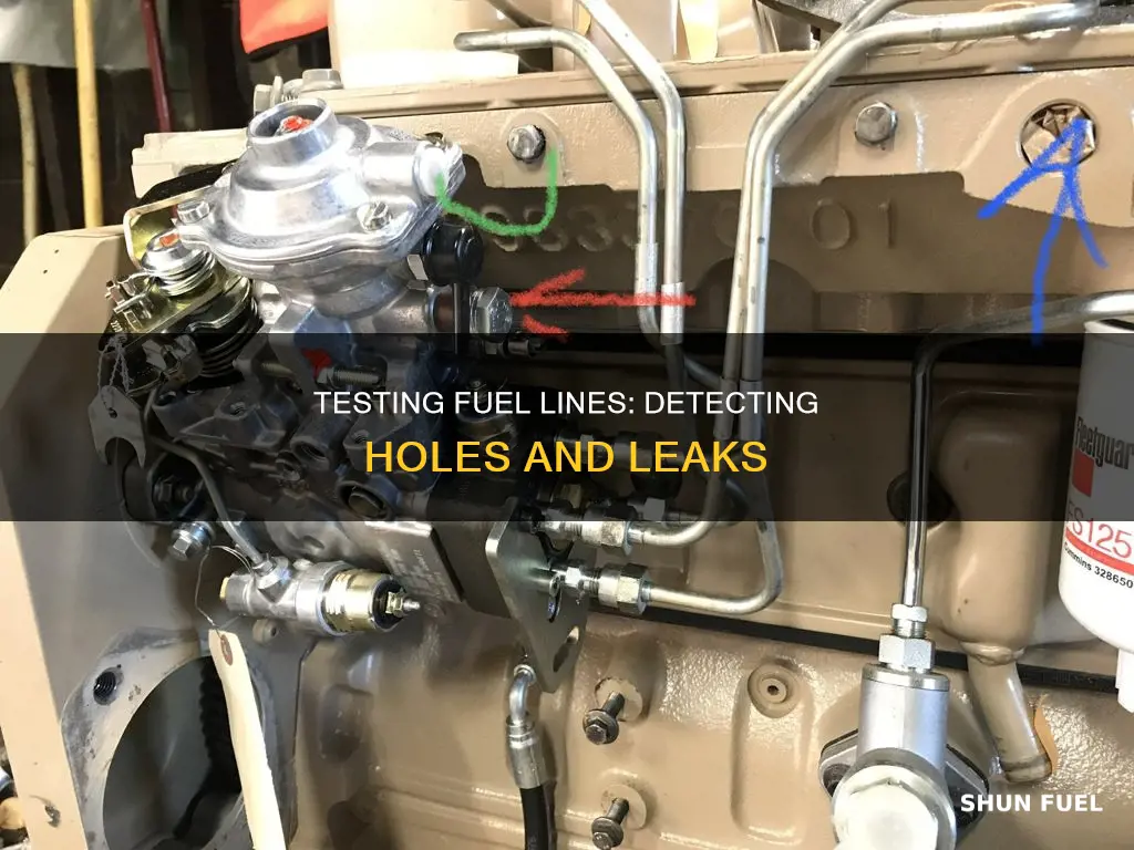 how to test hole in fuel line