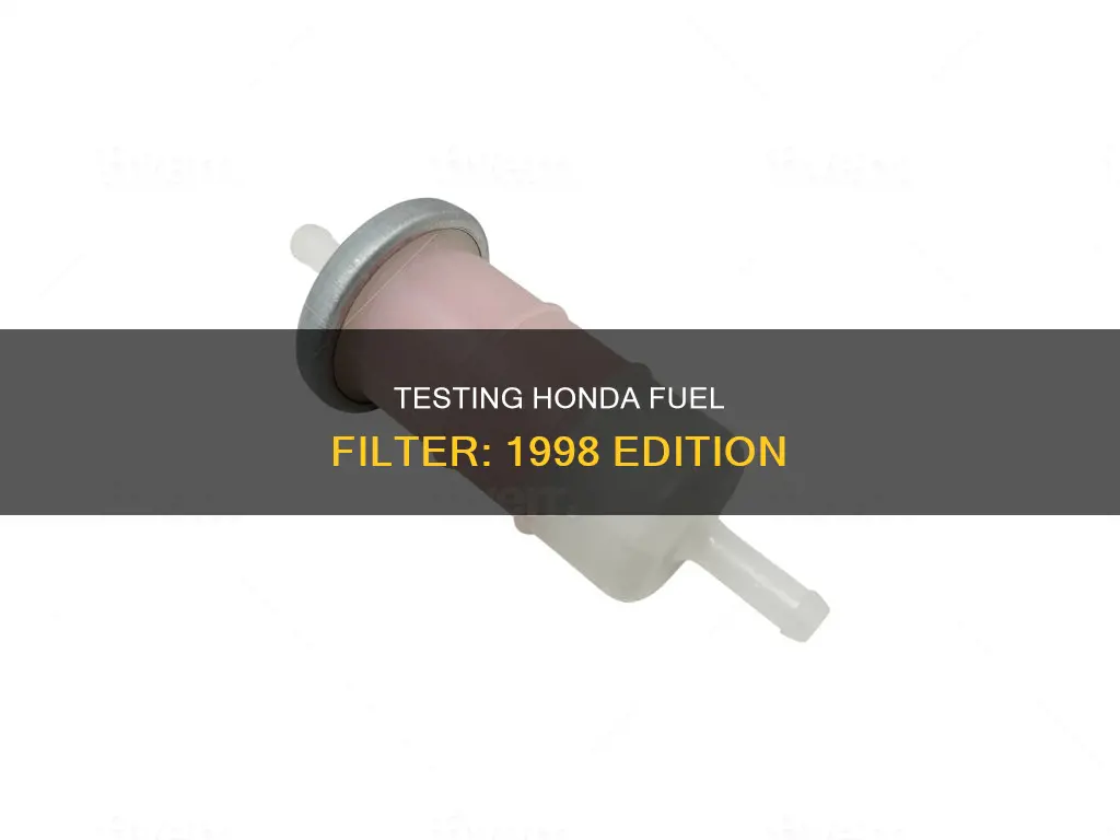 how to test honda fuel filter 1998