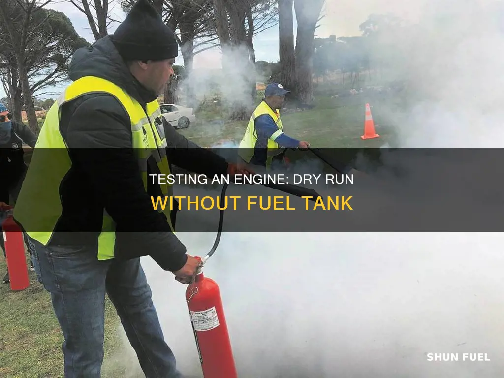 how to test launch the engine without fuel tank