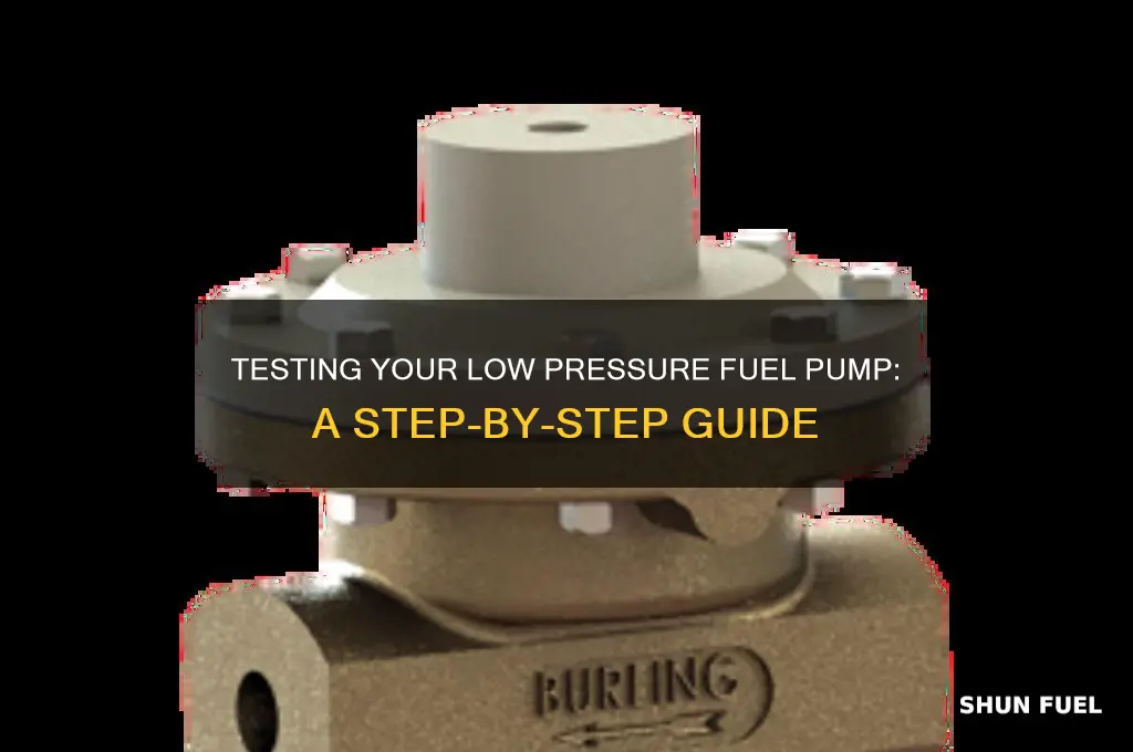 how to test low pressure fuel pump