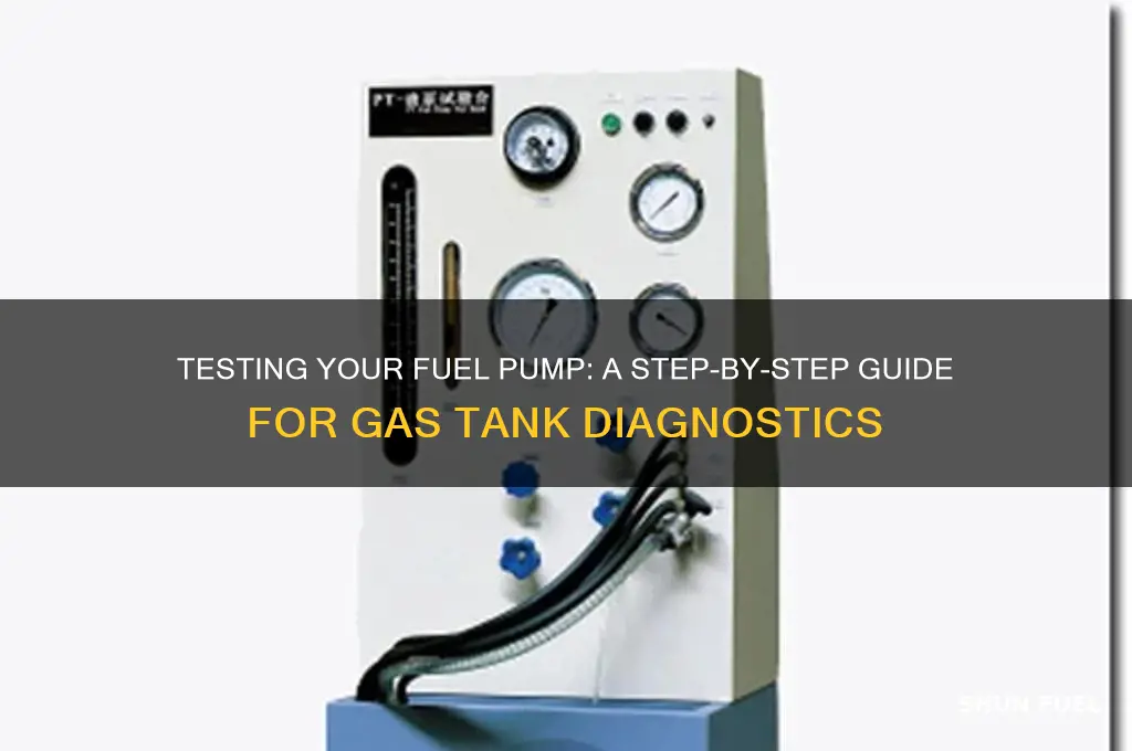 how to test my fuel pump in the gas tank