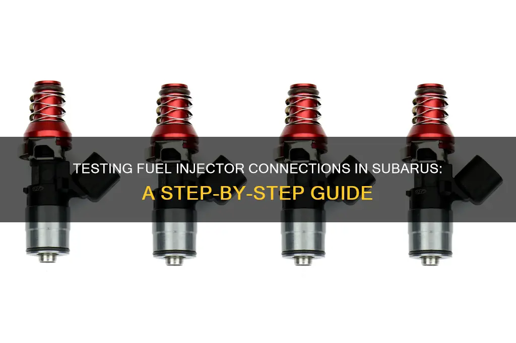 how to test subaru fuel injector connection