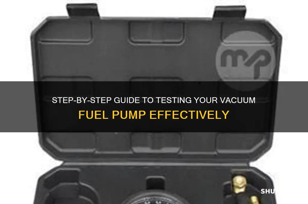 how to test vacuum fuel pump