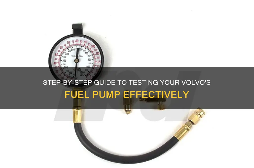 how to test volvo fuel pump