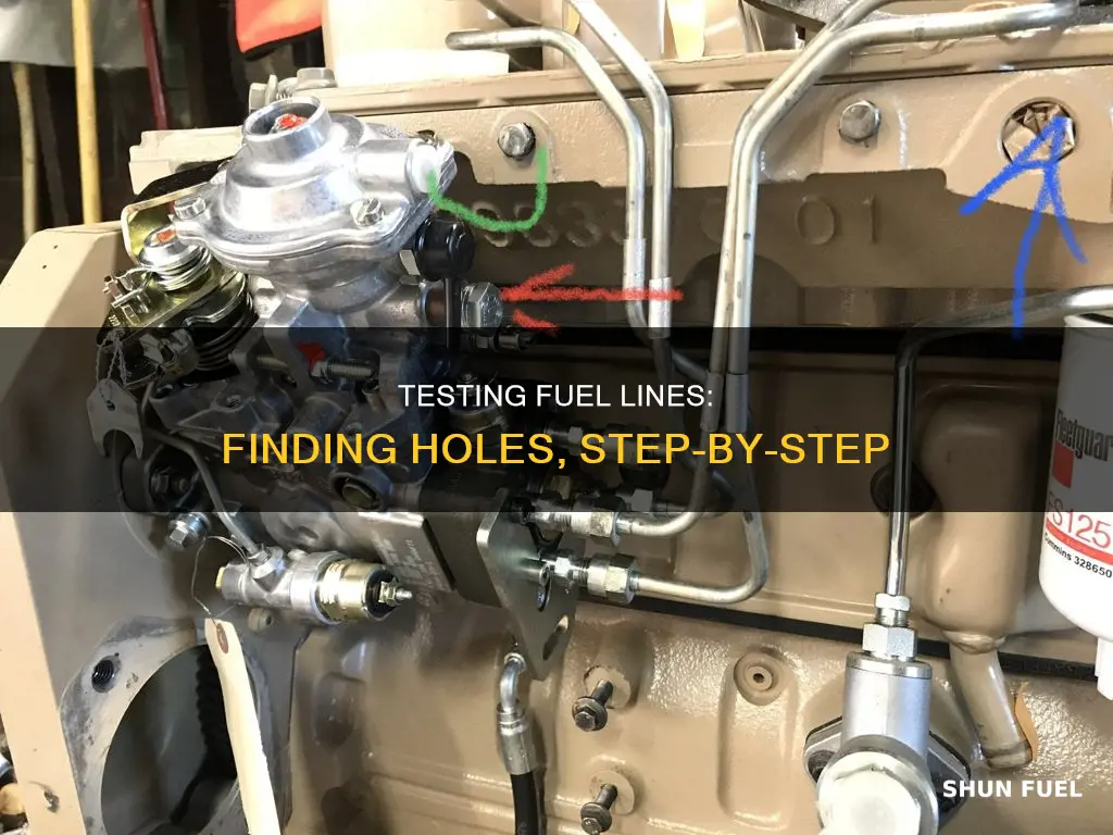 how to test whole in fuel line