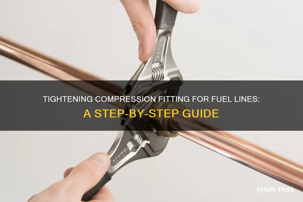 how to tighten compression fitting for fuel line