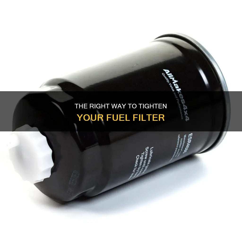 how to tighten fuel filter