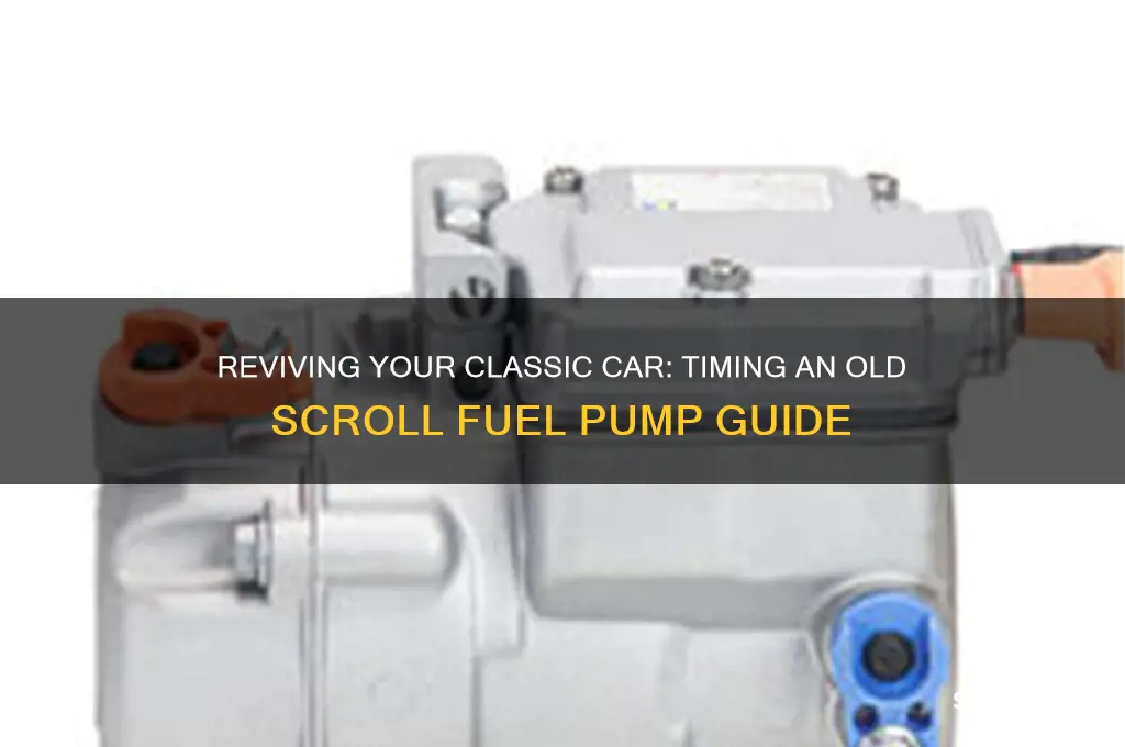 how to tme an old scroll fuel pump