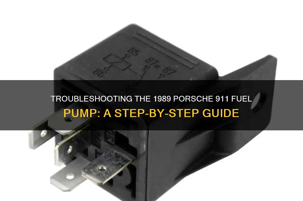 how to troubkeshoot porsche 911 1989 fuel pump