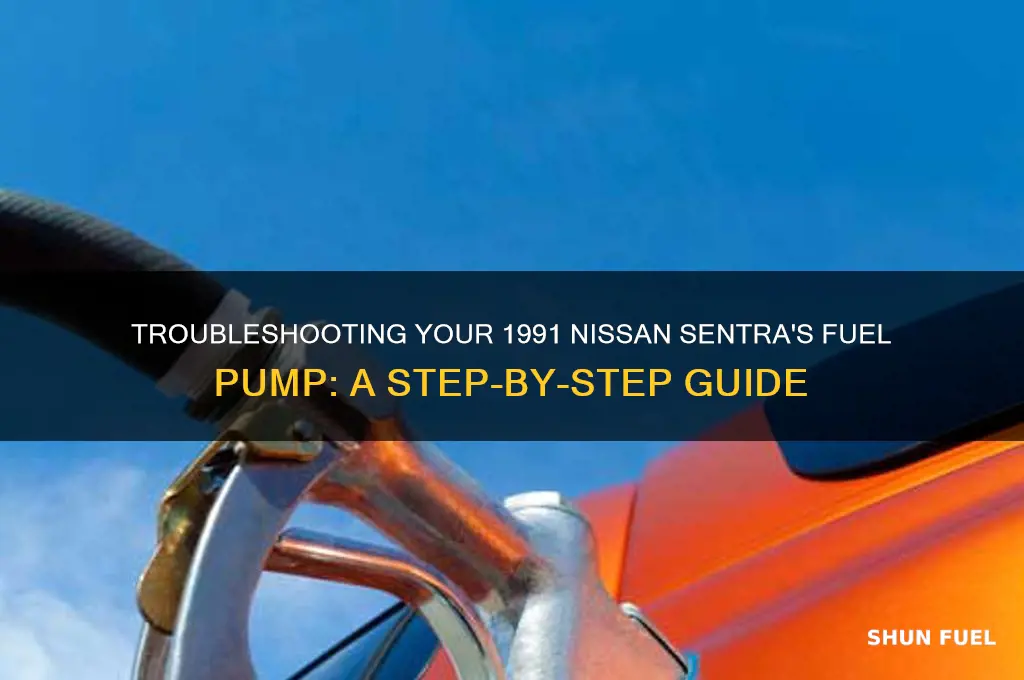 how to troubleshoot 1991 nissan sentra fuel pump