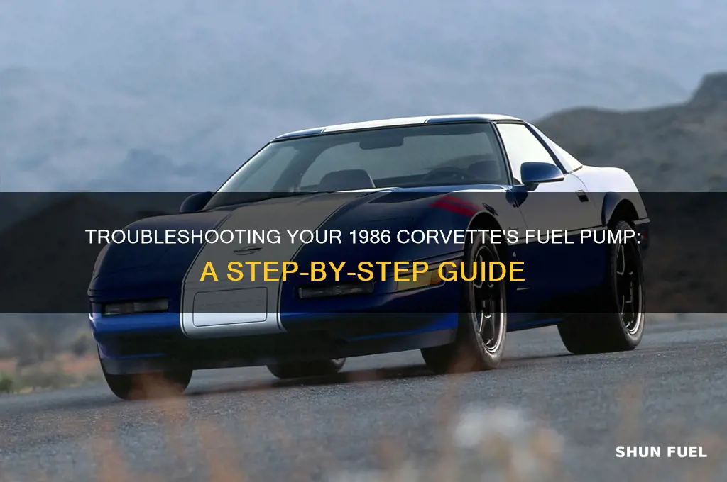 how to troubleshoot fuel pump on 1986 corvette
