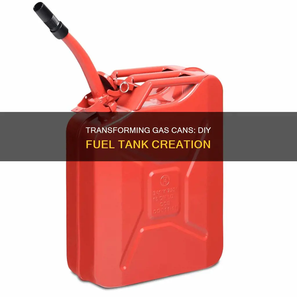 how to turn a gas can into a fuel tank