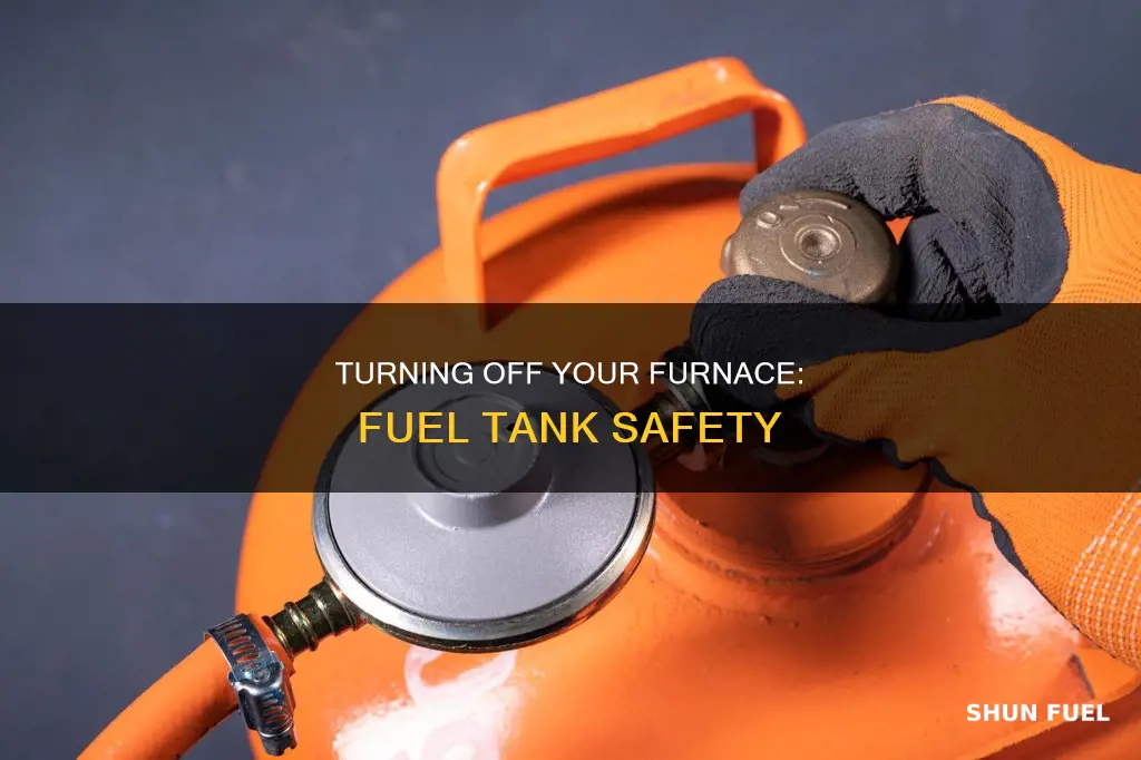 how to turn off fuel on fuel tank for furnace