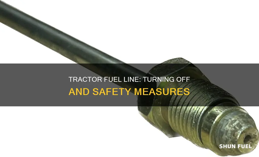 how to turn your fuel line off on a tractor