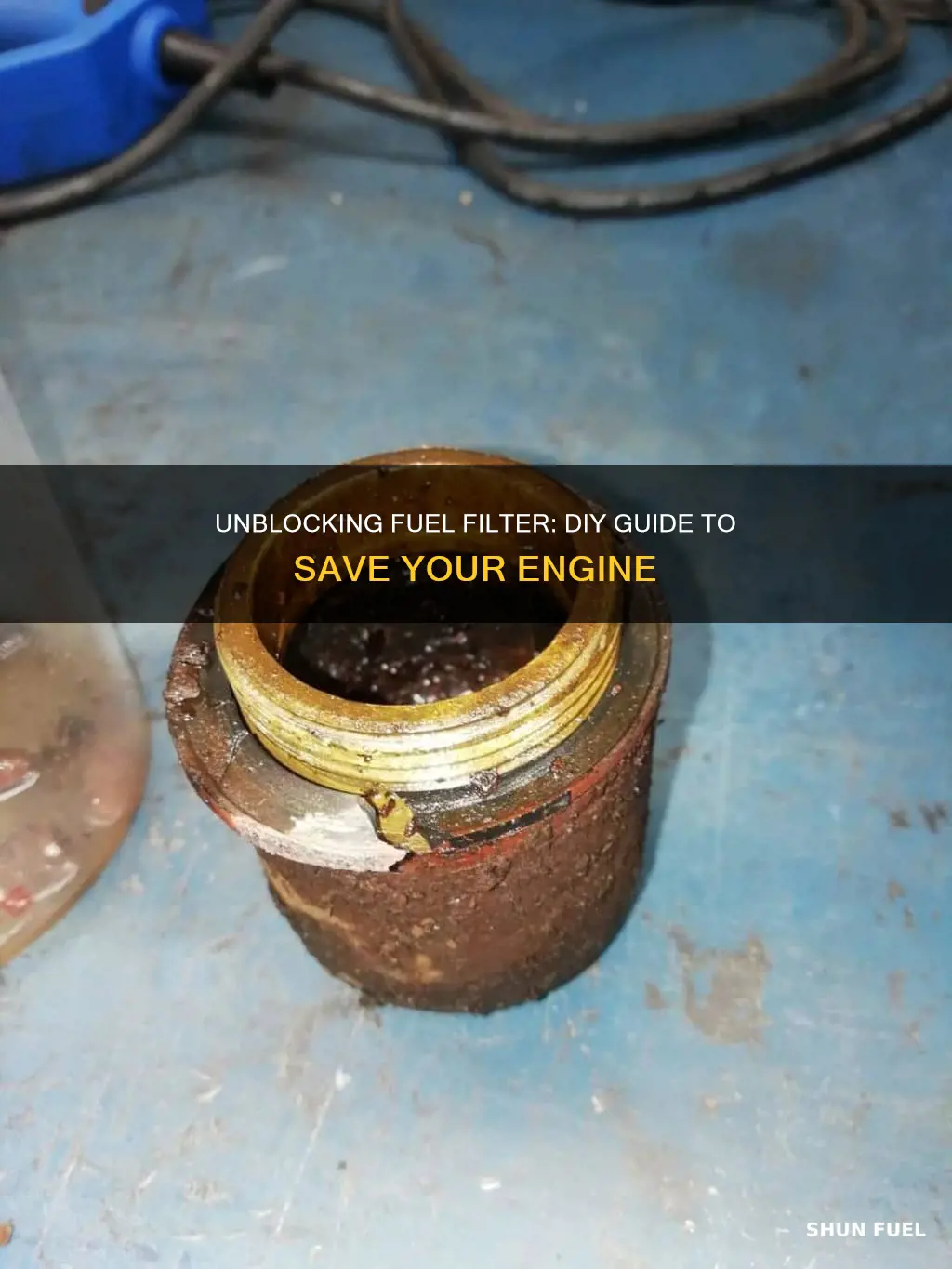 how to unblock fuel filter