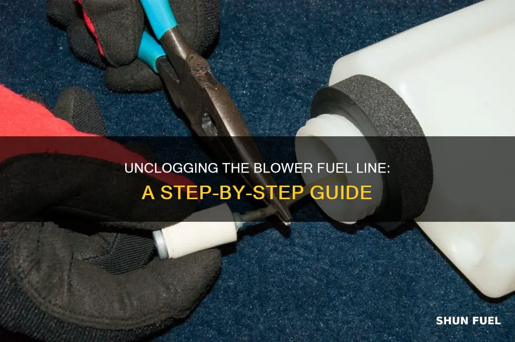 how to unclog a blower fuel line