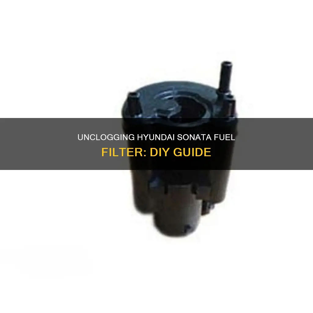 how to unclog a fuel filter on a hyundai sonata