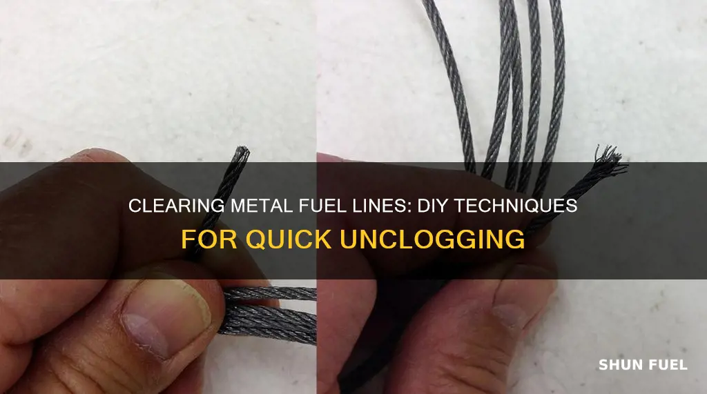 how to unclog metal fuel lines