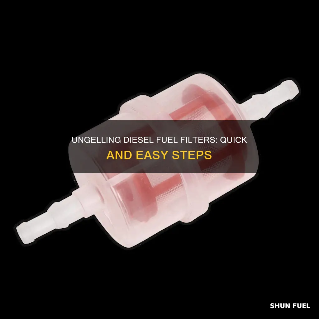 how to ungel diesel fuel filter