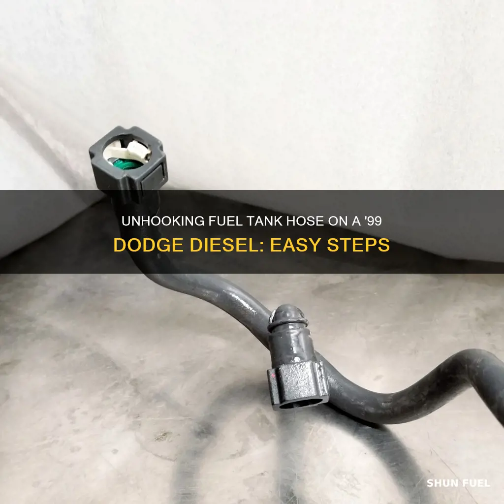 how to unhook fuel tank hose 99 dodge diesel