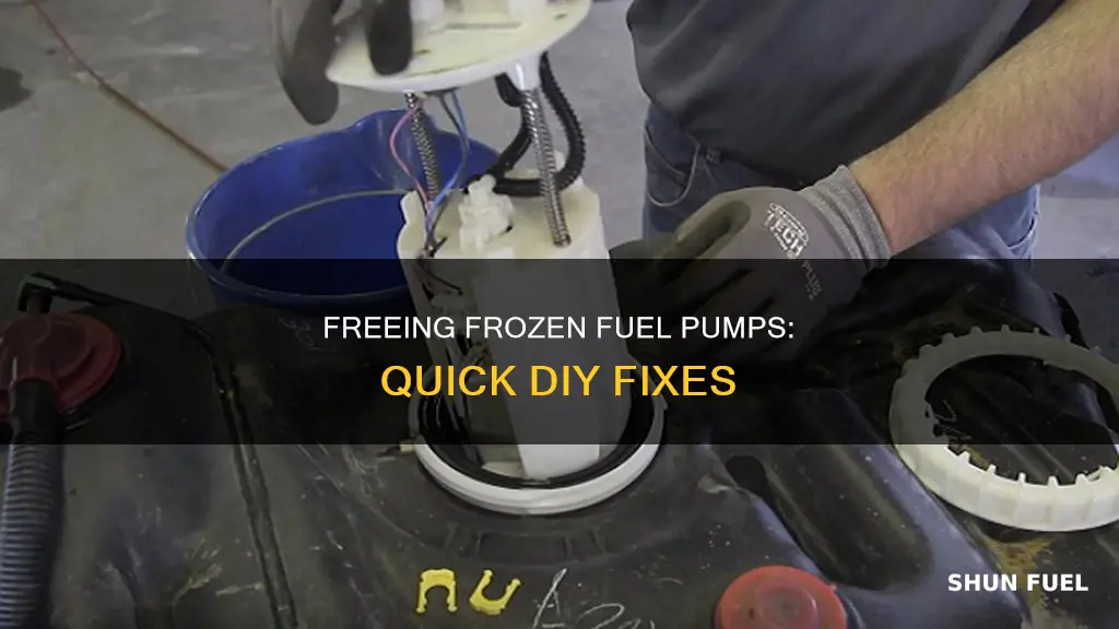 how to unstick frozen in-tank fuel pump