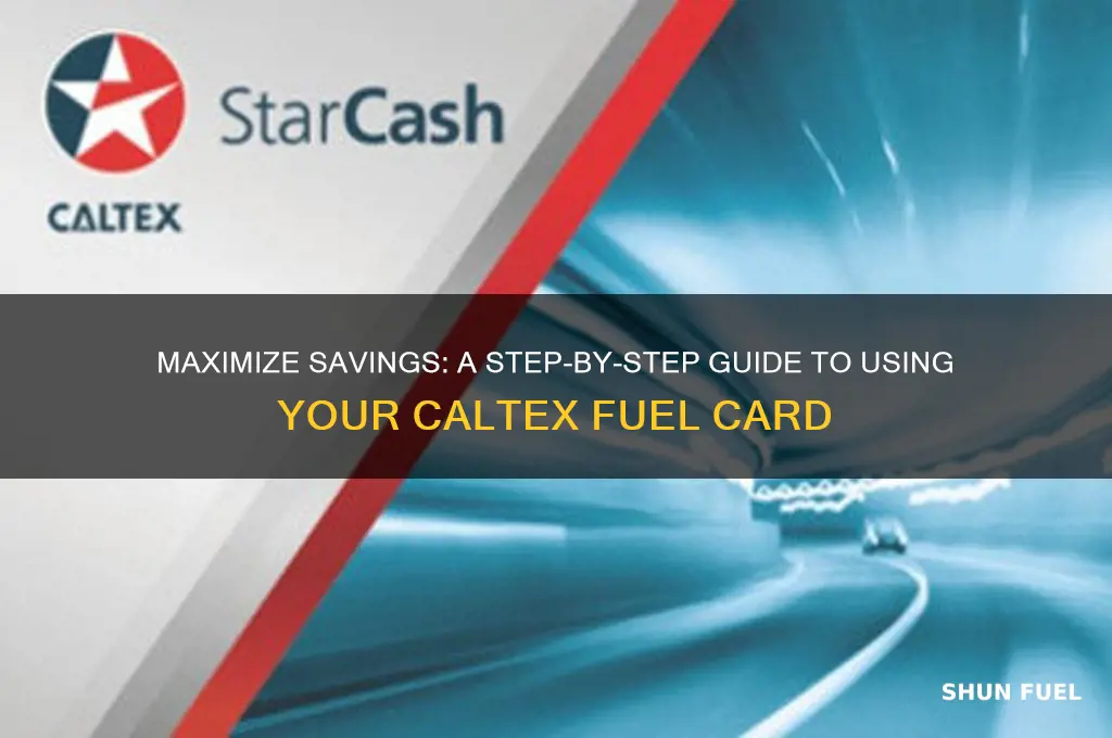 how to use a caltex fuel card