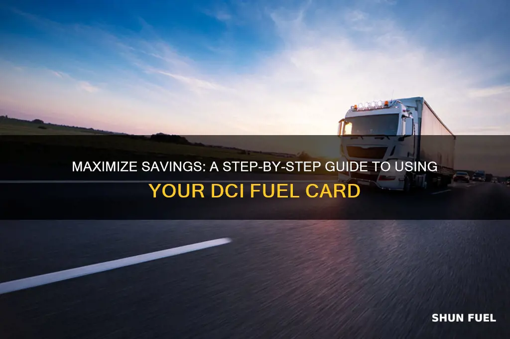 how to use a dci fuel card
