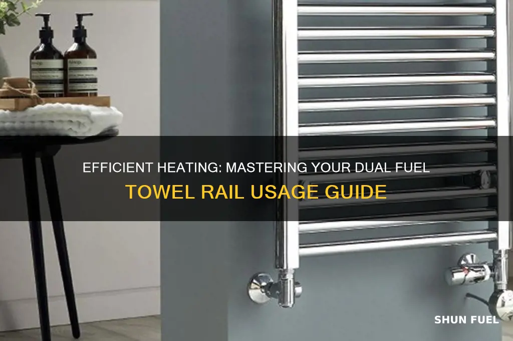 how to use a dual fuel towel rail