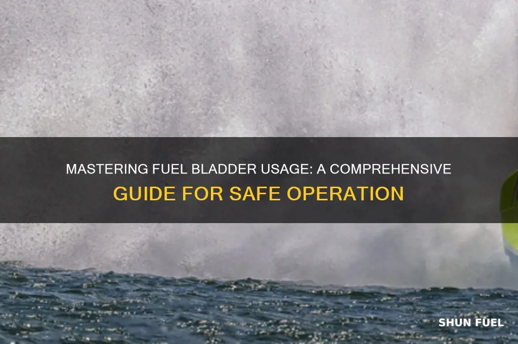 how to use a fuel bladder