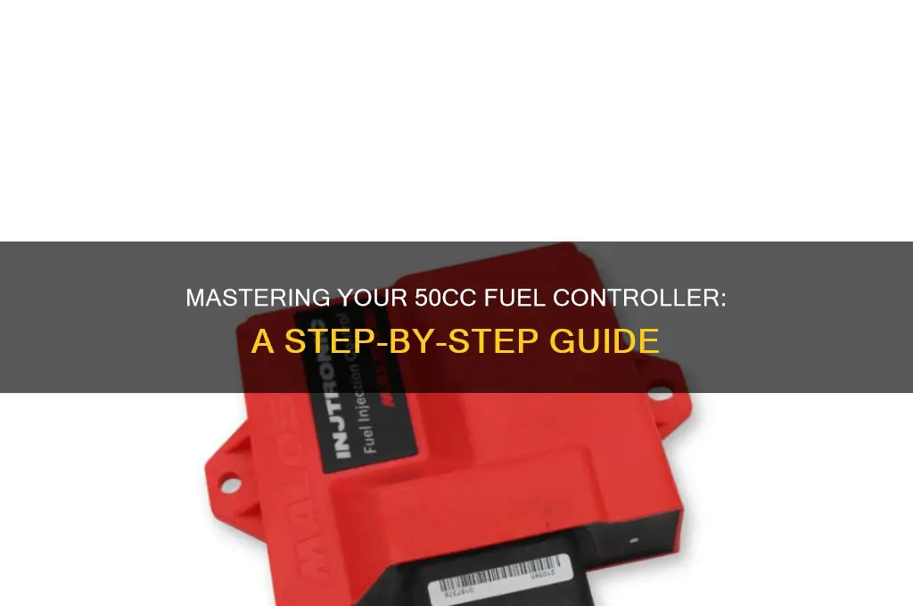 how to use a fuel controller on my 50cc