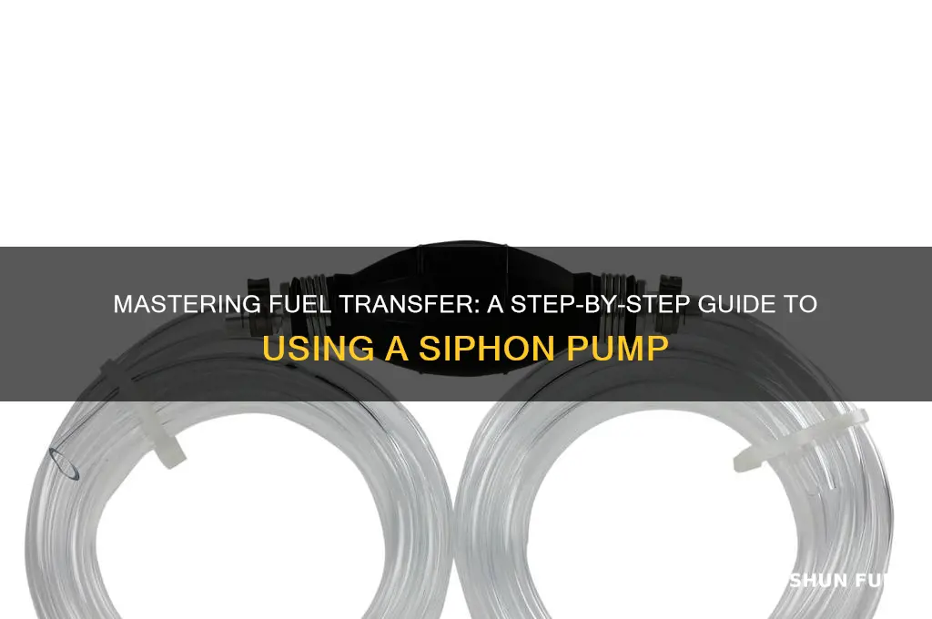 how to use a fuel siphon pump