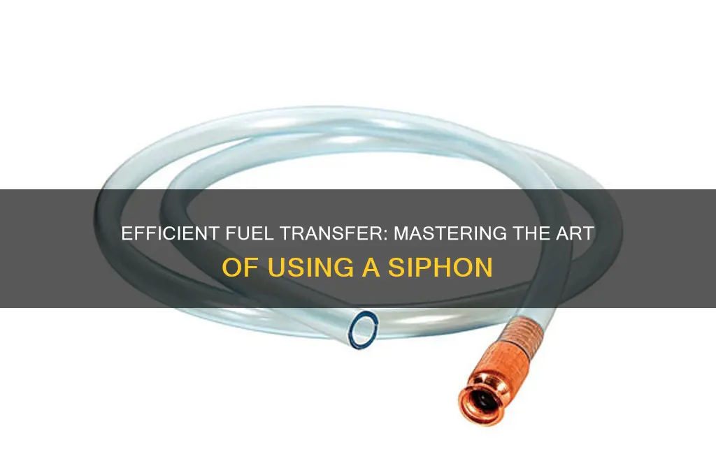 how to use a fuel siphon