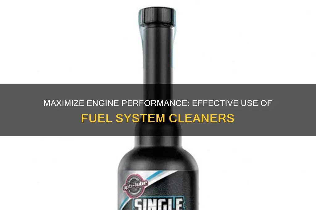how to use a fuel system cleaner