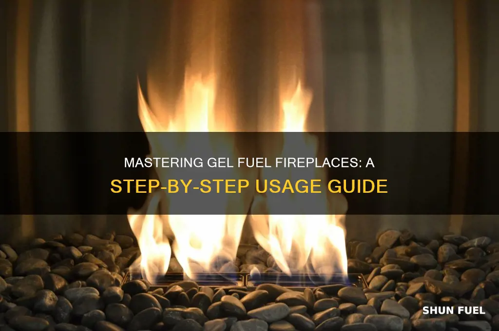 how to use a gel fuel fireplace