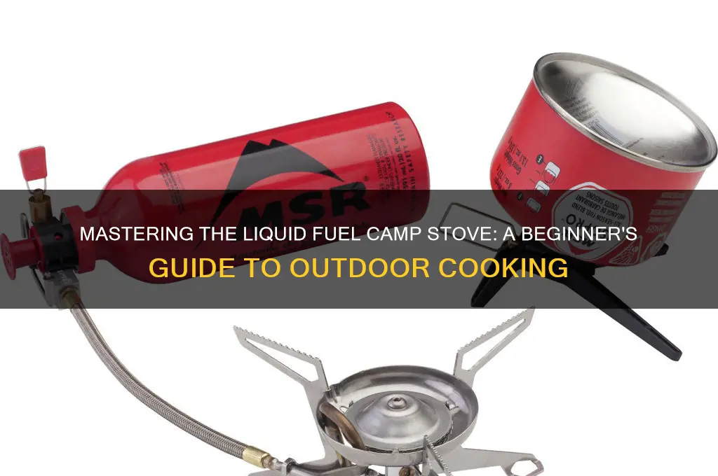 how to use a liquid fuel camp stove