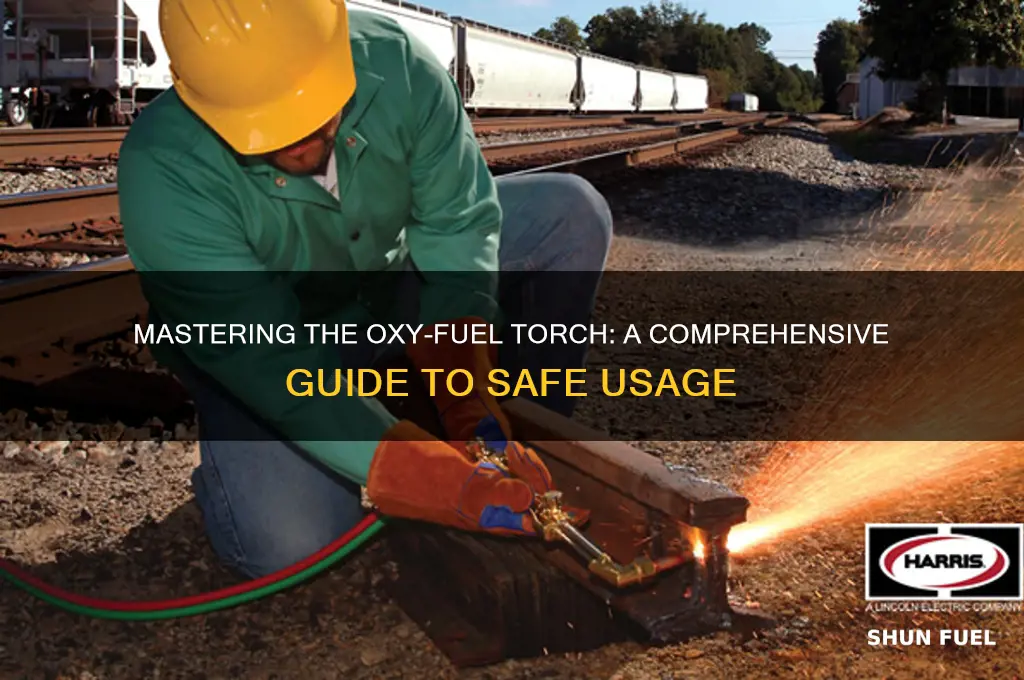 how to use a oxy fuel torch