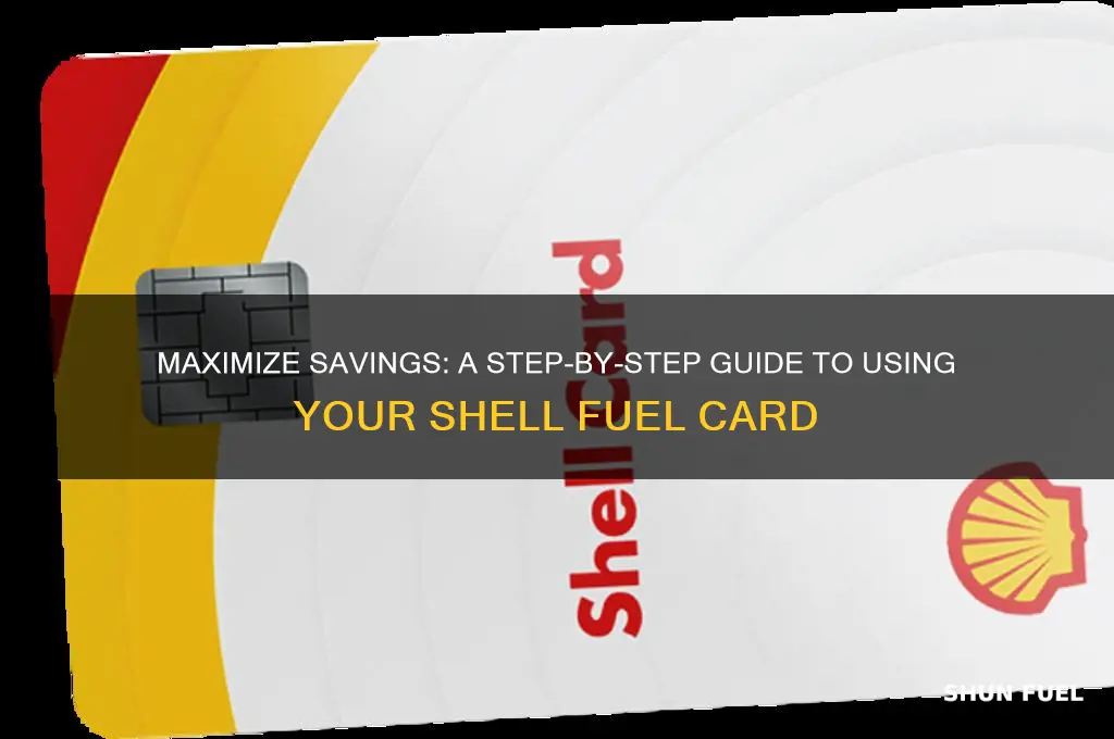 how to use a shell fuel card