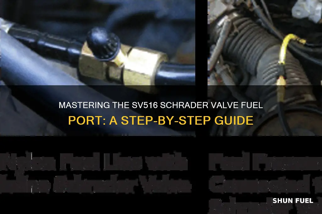 how to use a sv516 schrader valve fuel port