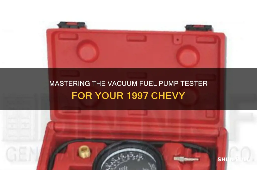 how to use a vacuum fuel pump tester 97 chevy