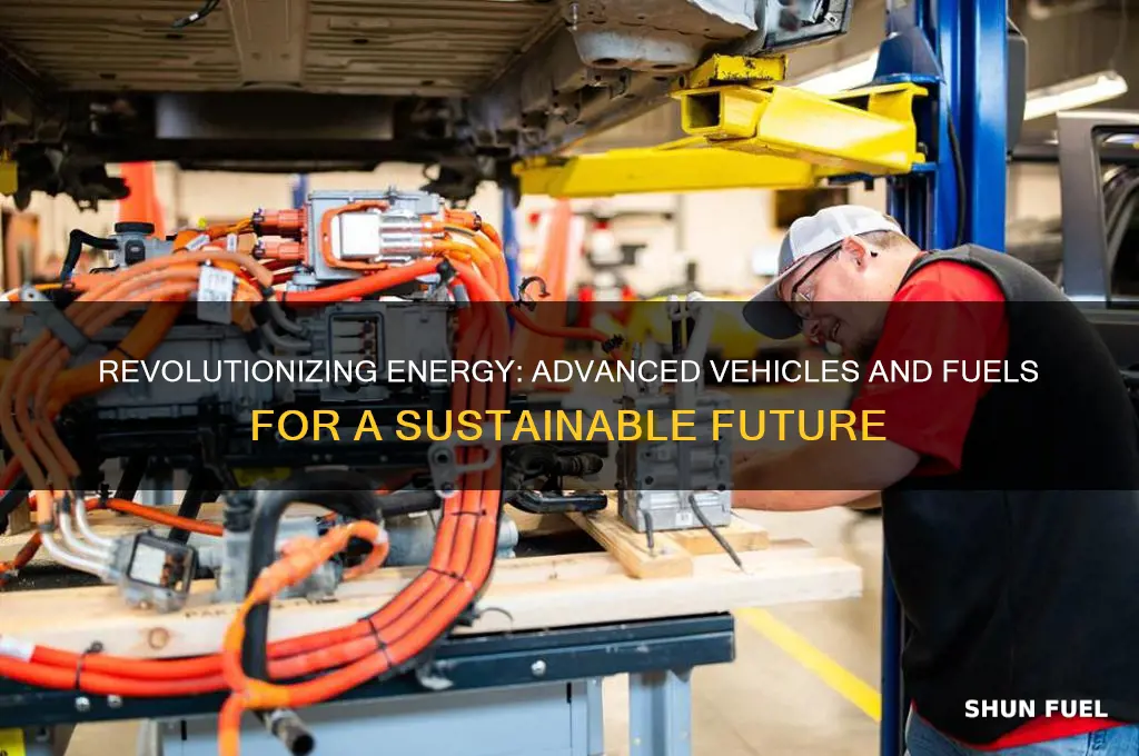 how to use advanced vehicles and fuels as energy