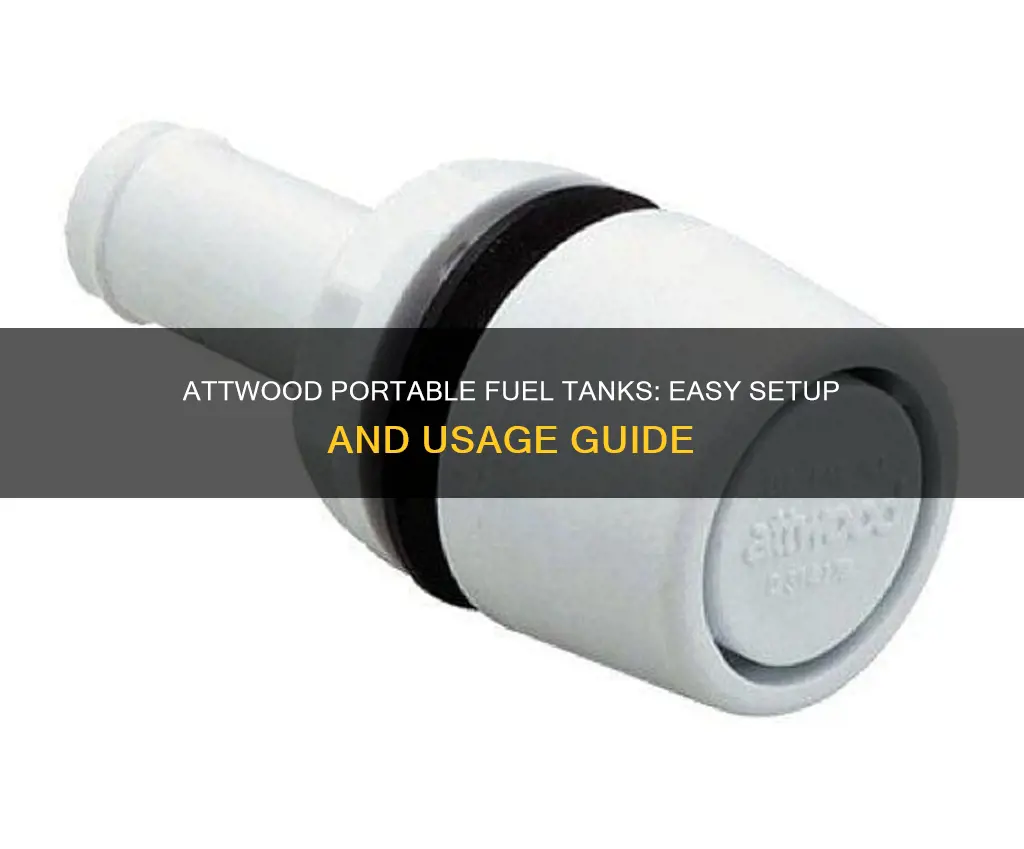 how to use attwood portable fuel tanks