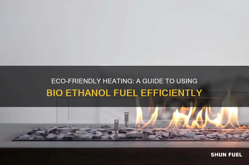how to use bio ethanol fuel